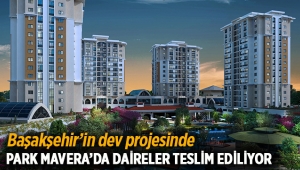 Park Mavera Başakşehir'de daire teslimleri başladı