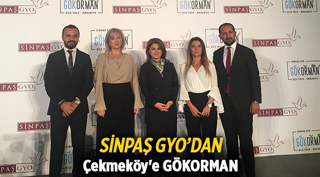 Sinpaş GYO'dan Çekmeköy'e GÖKORMAN