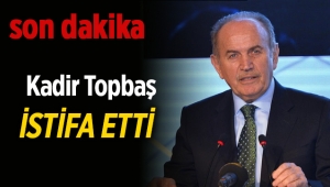 Son Dakika: Kadir Topbaş Başkanlık görevinden istifa etti !!!
