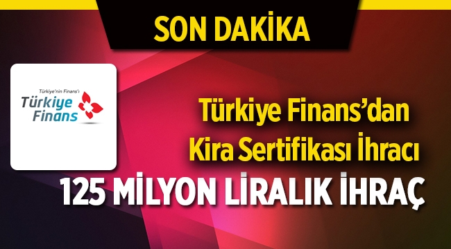 Türkiye Finans 125 Milyon liralık kira sertifikası ihracı gerçekleştirdi
