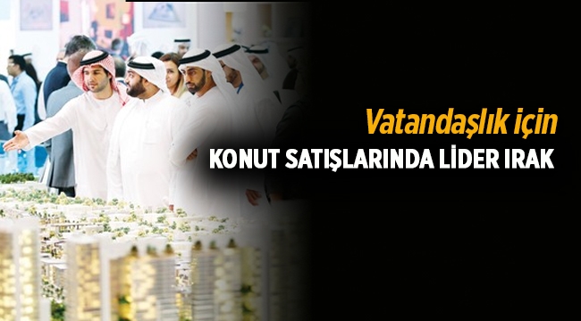 Vatandaşlık için konut satışlarında lider Irak