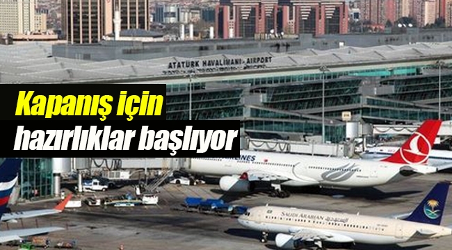 Atatürk Havalimanı'nın kapanışına ilişkin flaş gelişme