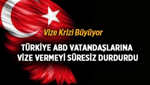 Bu kez Türkiye ABD vatandaşlarına vizeleri süresiz durdurdu