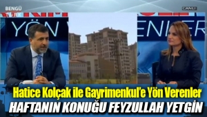 Hatice Kolçak ile Gayrimenkul'e Yön Verenler - GYODER Başkanı Doç. Dr. Feyzullah Yetgin (BengüTürk Tv 25 Ekim 2017)