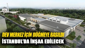İstanbul'da dev Uluslararası Gençlik Merkezi inşaa edilecek