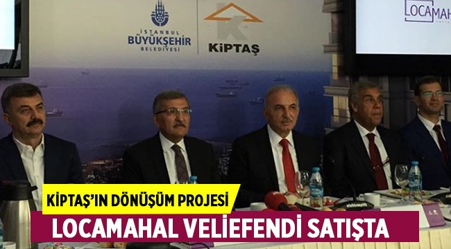 KİPTAŞ Locamahal Veliefendi konutlarına 7 kat talep