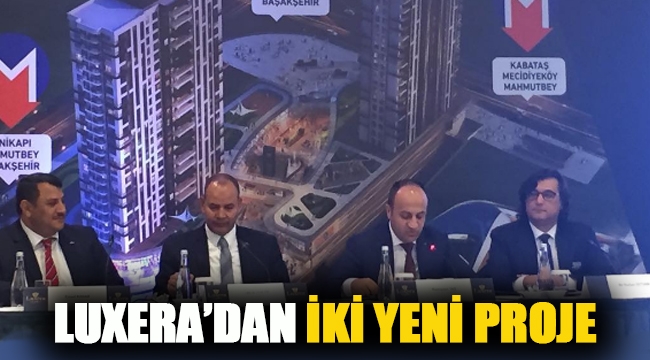 Luxera Gayrimenkul iki yeni projeyi satışa çıkardı