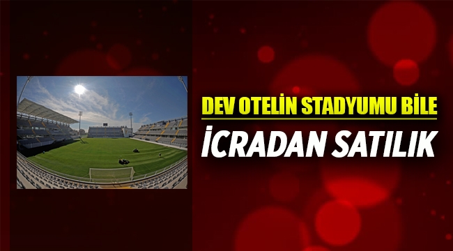 Mardan Palace stadyumu SGK borcundan icradan satılık