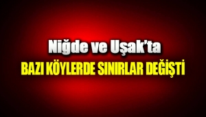 Niğde ve Uşak illerinde bazı köyler merkeze bağlandı