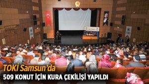 TOKİ Samsun İlkadım konut kura sonuçları yapılan çekilişle belirlendi