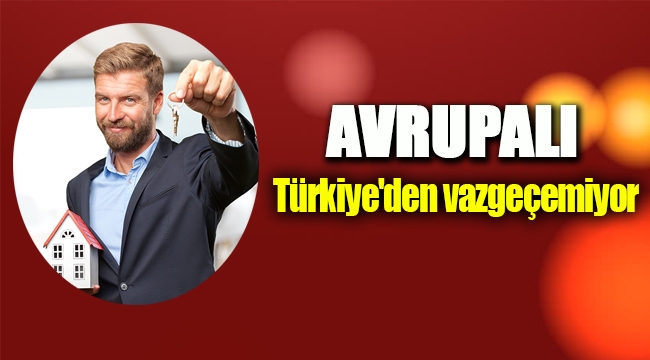 Türkiye’den emlak alan yabancıların çoğunluğu Avrupa’dan …