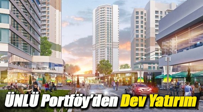 ÜNLÜ Portföy'den Nidapark Küçükyalı projesine dev yatırım