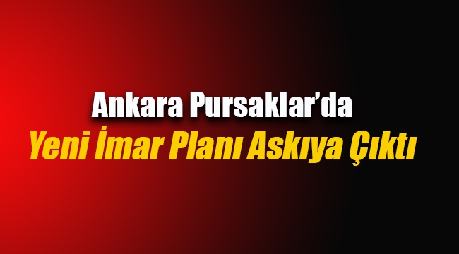 Ankara Pursaklar'da yeni imar planları askıya çıktı