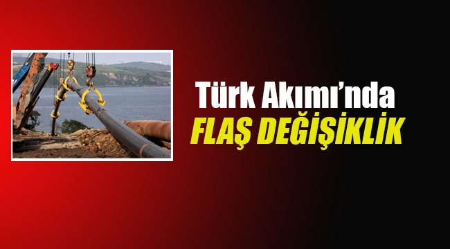 Türk Akımı boru hattı için flaş güzergah değişikliği