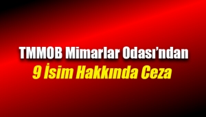Mimarlar Odası TMMOB'da bazı isimlere verilen cezalar Resmi Gazete'de