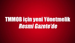 TMMOB için yeni yönetmelik değişikliği Resmi Gazete'de