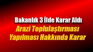 Bazı illerde arazi toplulaştırması kararı Resmi Gazete'de