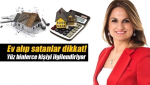 Ev alıp satanlar için uzmanından kritik uyarı!