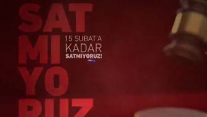 Özyurtlar Holding 2018 kampanyası `Satmıyoruz`