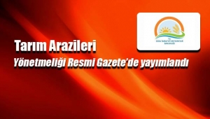 Tarım Arazileri yönetmeliği Resmi Gazete'de