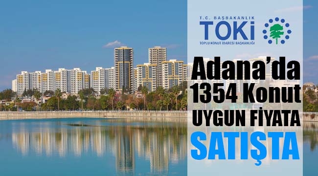 TOKİ Adana 2018 konut projeleri ev satışları