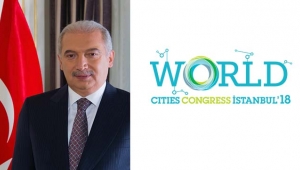 World Cities Congress İstanbul 2018 başlıyor