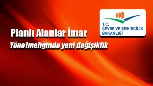 Planlı Alanlar İmar Yönetmeliğinde değişiklik