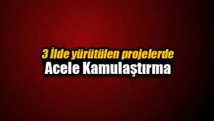 3 ilde acele kamulaştırma