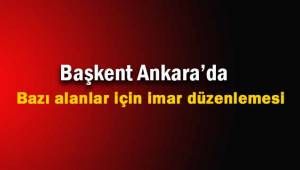 Ankara'da bazı alanlar için imar planı düzenlemesi