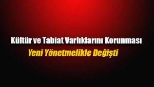 Kültür ve Tabiat Varlıklarını Korunmasına ilişkin yeni yönetmelik