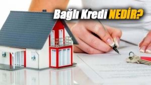 Bağlı kredi nedir?