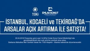Emlak Konut`dan İstanbul, Kocaeli ve Tekirdağ`da 54 arsa açık artırma ile satışta!