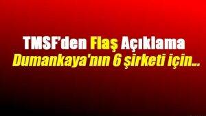 TMSF`den Dumankaya ile alakalı flaş tasfiye kararı