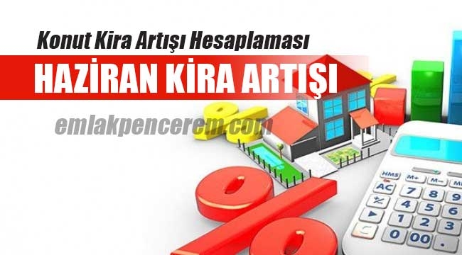 Konut kira artışı oranı Haziran 2018 rakamları belli oldu