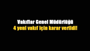 4 yeni vakıf kuruldu