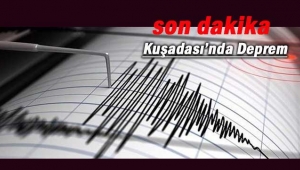 Aydın Kuşadası`nda 4.5 büyüklüğünde deprem