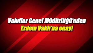 Erdem Vakfı kuruldu