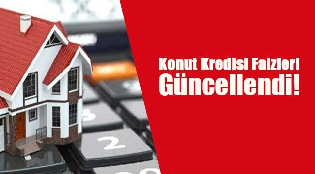 Güncel Konut Kredisi faiz oranları