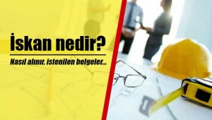 İskan nedir, nasıl alınır?