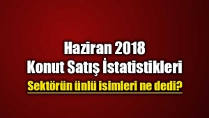 Konut satış rakamları için sektör temsilcileri ne dedi?