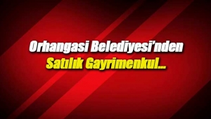 Orhangazi Belediyesi'nden satılık gayrimenkul
