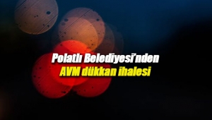 Polatlı Belediyesi AVM dükkanlarını ihalede satacak