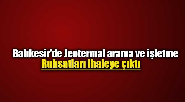 Balıkesir'de jeotermal sahası arama ve işletme ihalesi
