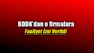 BDDK o şirketlere faaliyet izni verdi