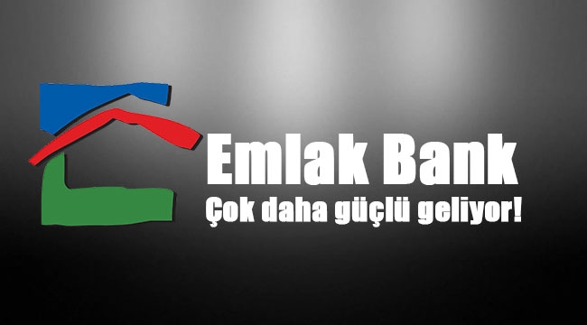 Emlak Bank çok daha güçlü geliyor
