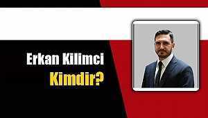 Erkan Kilimci kimdir?