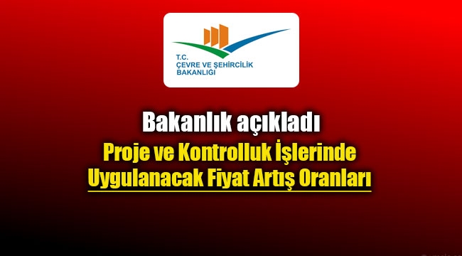 Proje ve Kontrolluk İşlerinde Uygulanacak Fiyat Artış Oranları