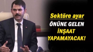 Sektöre yeni ayar! 'Düğmeye basıldı önüne gelen inşaat yapamayacak'