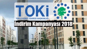 TOKİ 2018 indirim kampanyası başladı mı?