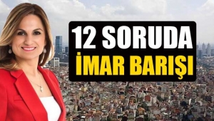 12 soruda İmar Barışı